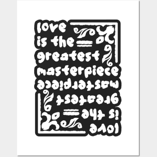 Love is the Greatest Masterpiece Posters and Art